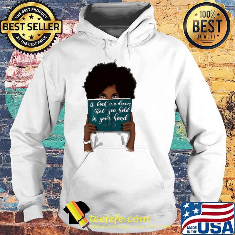 A Book Is A Dream That You Hold In Your Hand Shirt Hoodie A Book Is A Dream That You Hold In Your Hand Shirt Hoodie