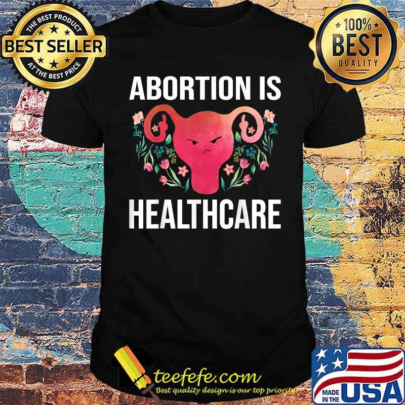 Abortion Is Healthcare Women Reproductive Rights Vintage T-Shirt