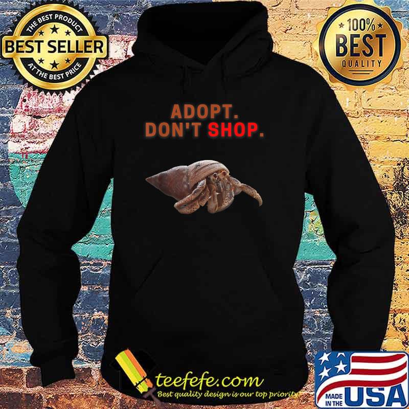 Adopt Don't Shop - Hermit Crabs T-Shirt Hoodie Adopt Don't Shop - Hermit Crabs T-Shirt Hoodie
