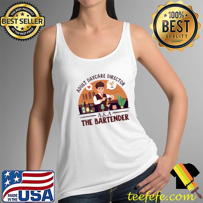 Adult Daycare Director AKA The Batender Shirt Tank Top Adult Daycare Director AKA The Batender Shirt Tank Top
