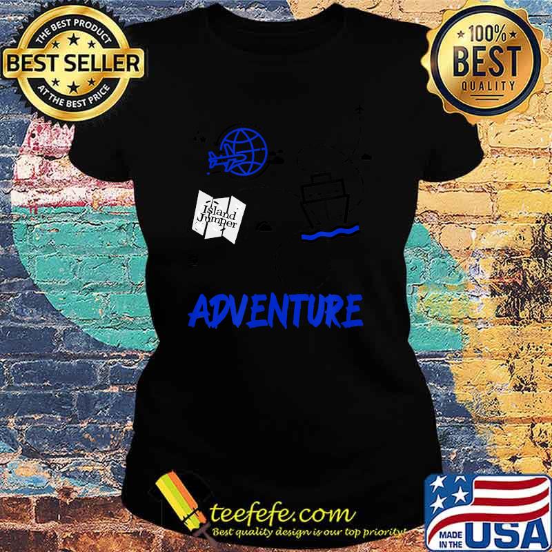 ADVENTURE - Cruise - Airplane - Planet - Treasure Map T-Shirt Ladies tee ADVENTURE - Cruise - Airplane - Planet - Treasure Map T-Shirt Ladies tee