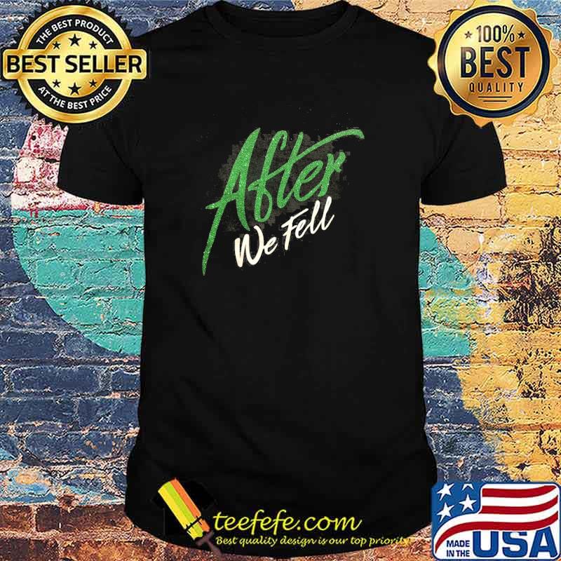 After We Fell Shirt After We Fell Shirt