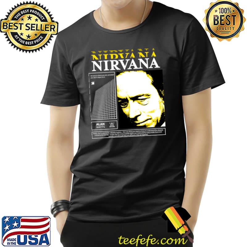 Alan Watts Nirvana Quote T-Shirt Alan Watts Nirvana Quote T-Shirt