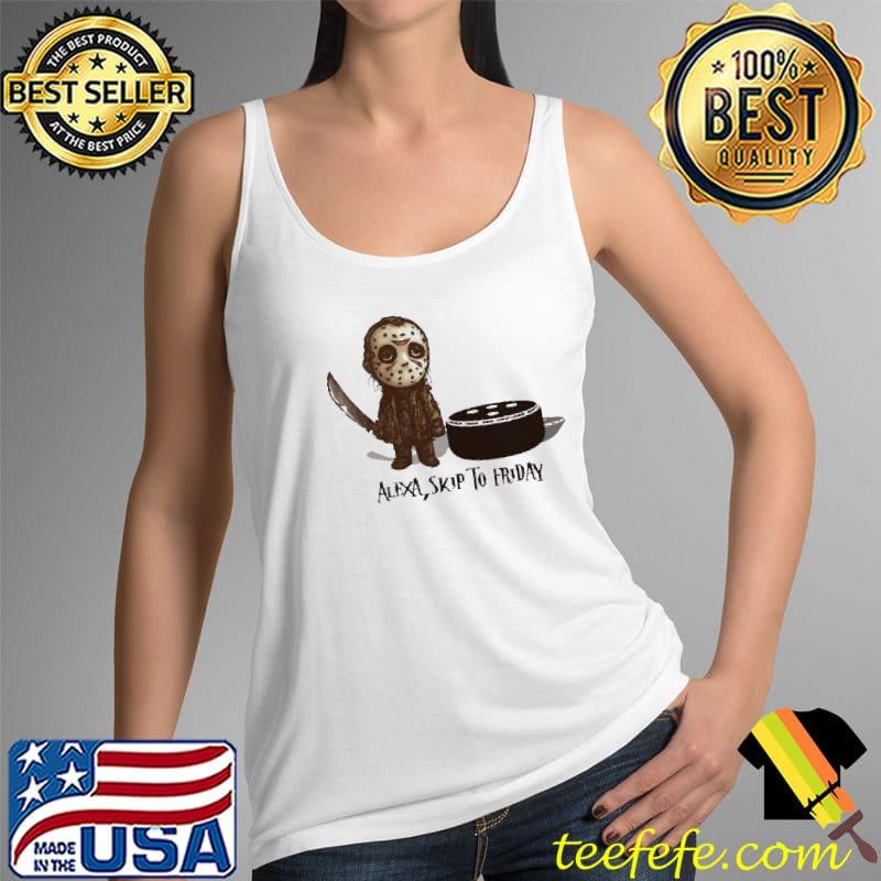 Alexa Skip To Friday Shirt Tank Top Alexa Skip To Friday Shirt Tank Top