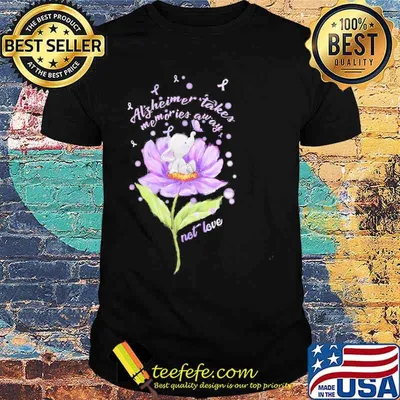 Alfheimer Takes Memories Away Not Love Flower Eleplant Shirt