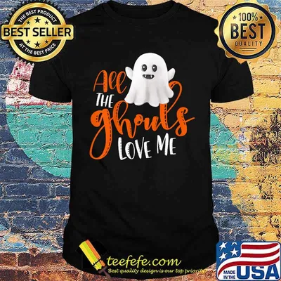 All The Ghouls Love Me Halloween T-Shirt