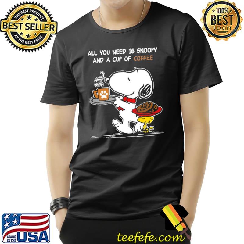 All you Need Is Snoopy And A Cup Of Coffee Snoopy Shirt Unisex All you Need Is Snoopy And A Cup Of Coffee Snoopy Shirt Unisex