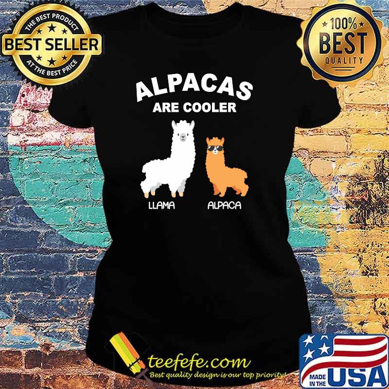 Alpacas Are Cooler Funny Alpaca Lover T-Shirt Ladies tee Alpacas Are Cooler Funny Alpaca Lover T-Shirt Ladies tee