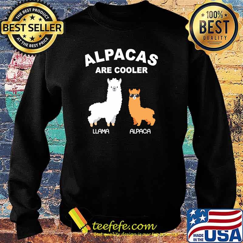 Alpacas Are Cooler Funny Alpaca Lover T-Shirt Sweater Alpacas Are Cooler Funny Alpaca Lover T-Shirt Sweater