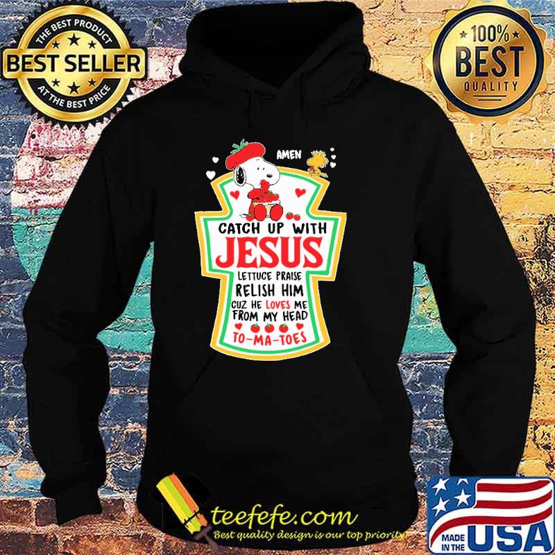 Amen Catch Up With Jesus Lettuce Praise Relish Him Snoopy Shirt Hoodie Amen Catch Up With Jesus Lettuce Praise Relish Him Snoopy Shirt Hoodie