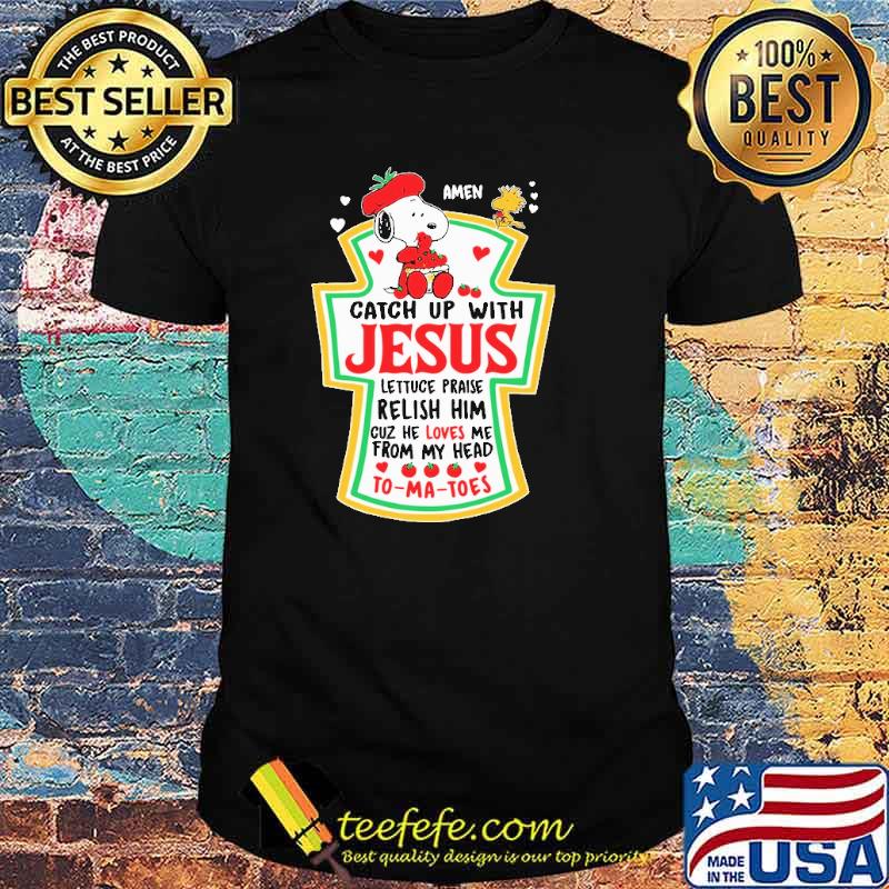 Amen Catch Up With Jesus Lettuce Praise Relish Him Snoopy Shirt Amen Catch Up With Jesus Lettuce Praise Relish Him Snoopy Shirt