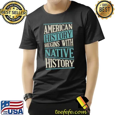 American History Begins With Native History T-Shirt