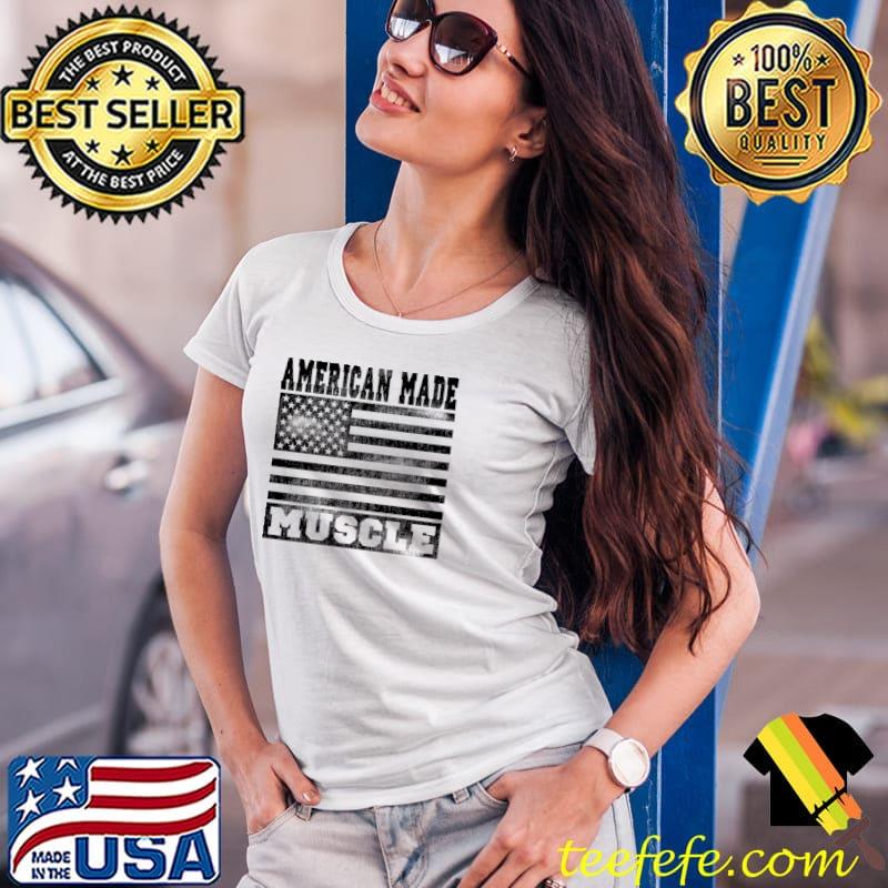 AMERICAN MADE MUSCLE T-Shirt Ladies Tee AMERICAN MADE MUSCLE T-Shirt Ladies Tee
