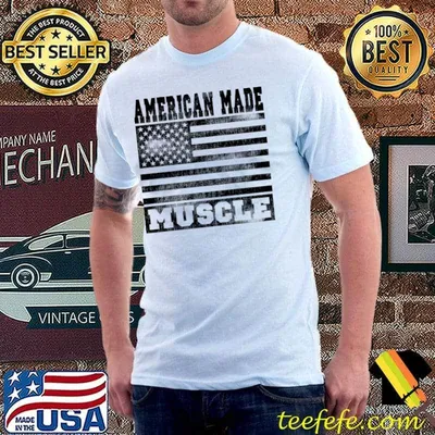 AMERICAN MADE MUSCLE T-Shirt