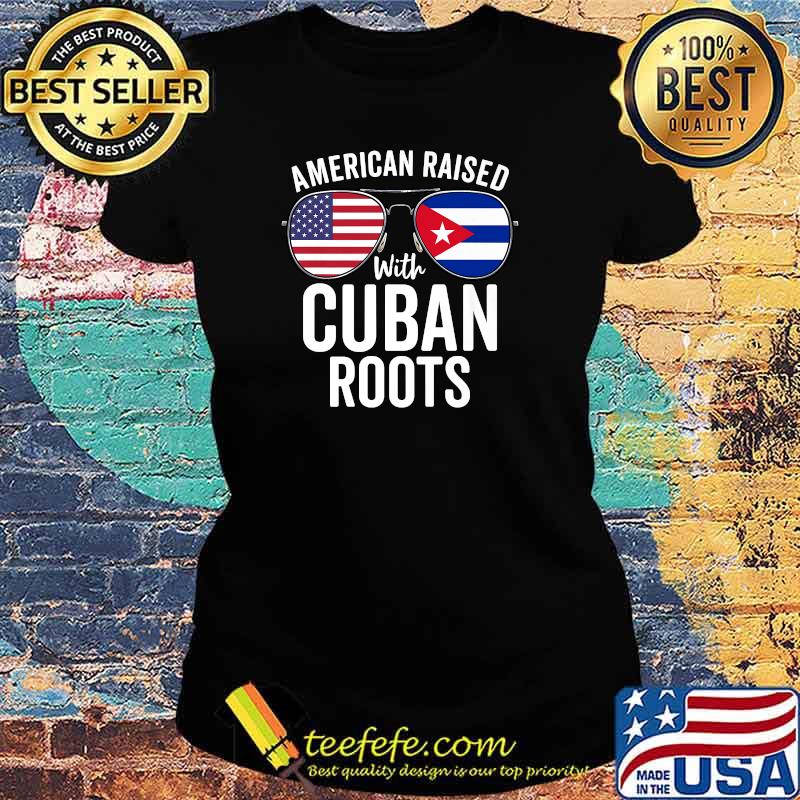 American Raised With Cuban Roots USA Cuba Flag Premium T-Shirt Ladies tee American Raised With Cuban Roots USA Cuba Flag Premium T-Shirt Ladies tee