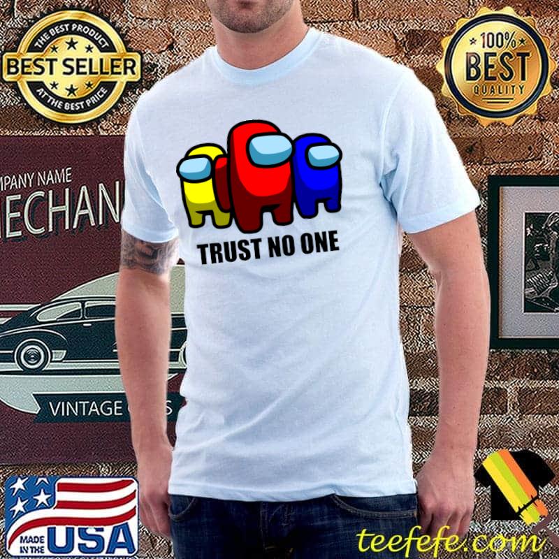 Among Us Game Trust No One T-Shirt