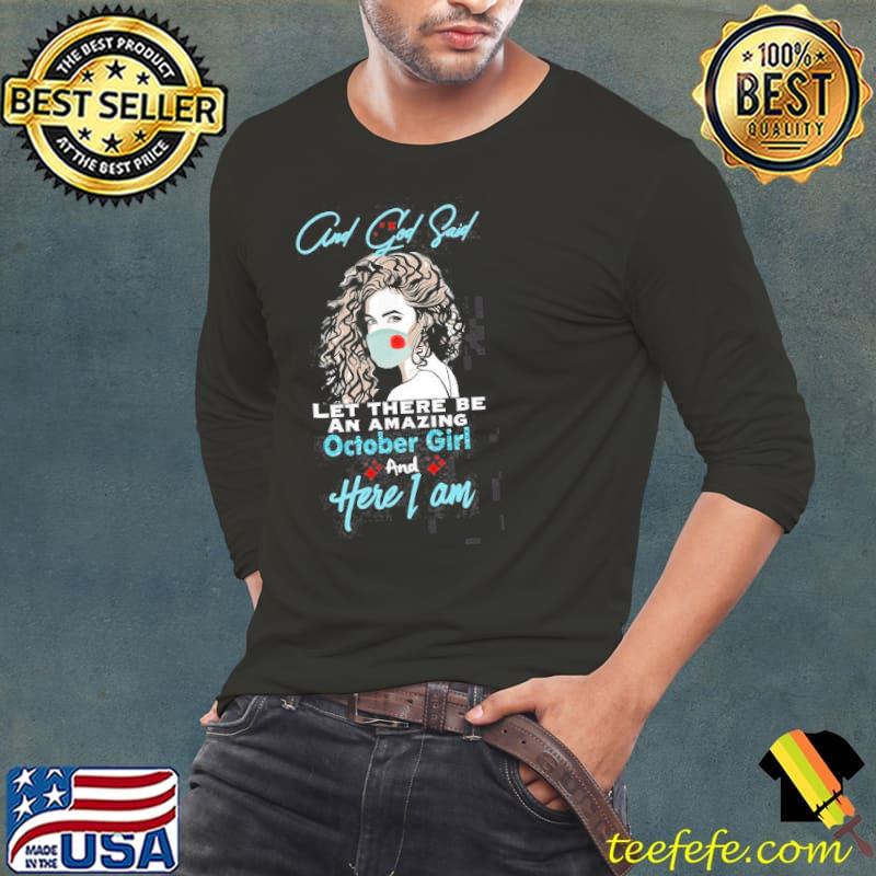 And god said let there be an amazing october girl and here i am mask shirt