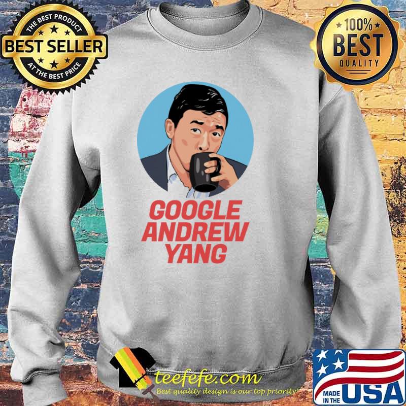 Andrew Yang Google Shirt Sweater Andrew Yang Google Shirt Sweater