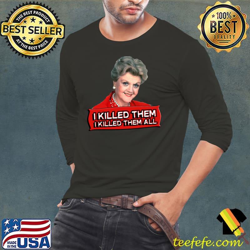 Angela Lansbury (Jessica Fletcher) Murder she wrote confession. I killed them all. Essential T-Shirt Long Sleeve Tee Angela Lansbury (Jessica Fletcher) Murder she wrote confession. I killed them all. Essential T-Shirt Long Sleeve Tee