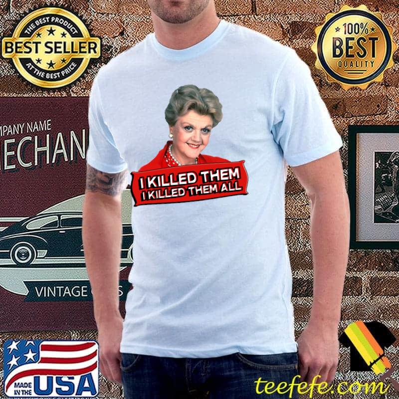 Angela Lansbury (Jessica Fletcher) Murder she wrote confession. I killed them all. Essential T-Shirt Unisex Angela Lansbury (Jessica Fletcher) Murder she wrote confession. I killed them all. Essential T-Shirt Unisex