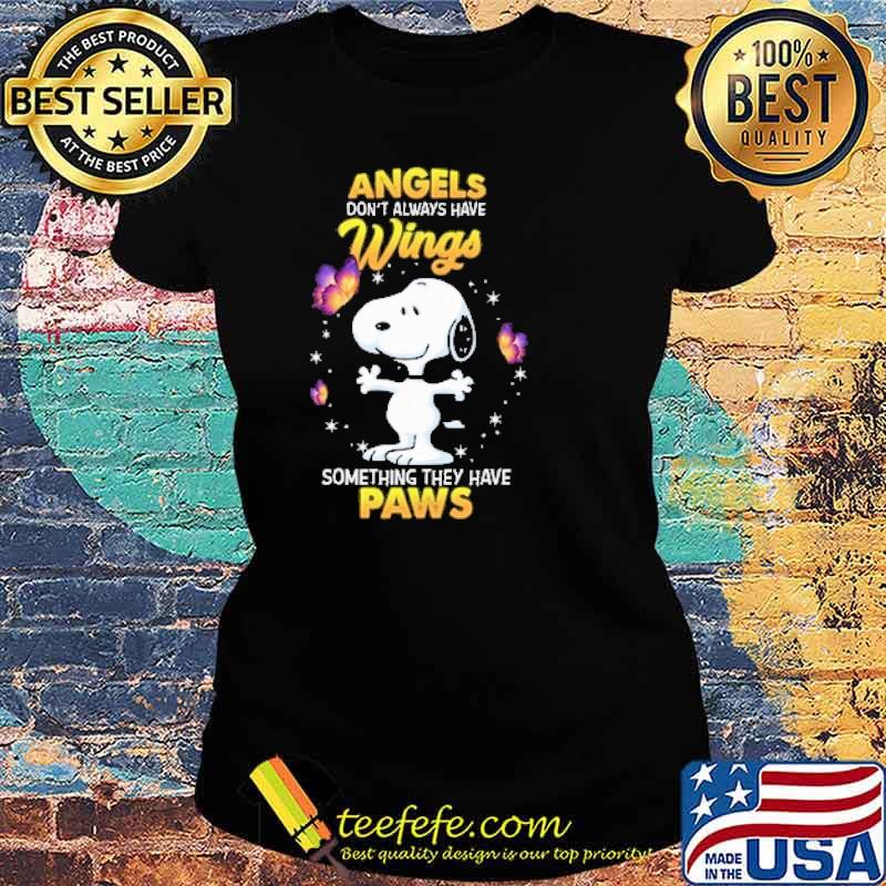 Angels dont always have wings something they have paws snoopy s Ladies tee Angels dont always have wings something they have paws snoopy s Ladies tee