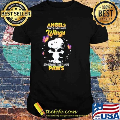 Angels dont always have wings something they have paws snoopy shirt