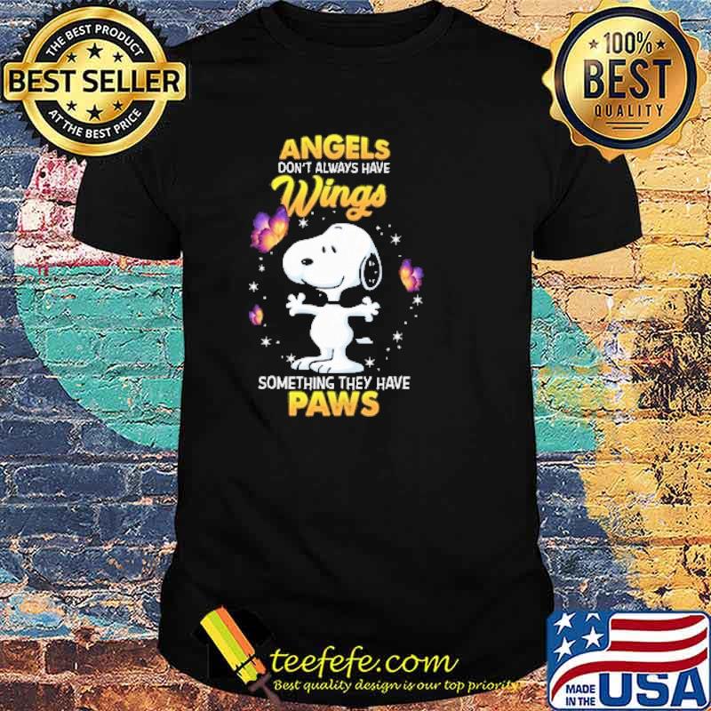 Angels dont always have wings something they have paws snoopy shirt
