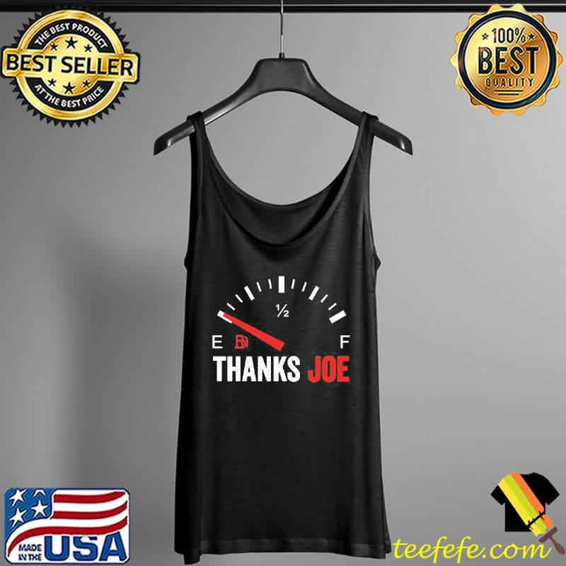 Anti Biden Shirt Thanks Joe Gas Prices Protest Pullover Shirt Tank Top Anti Biden Shirt Thanks Joe Gas Prices Protest Pullover Shirt Tank Top