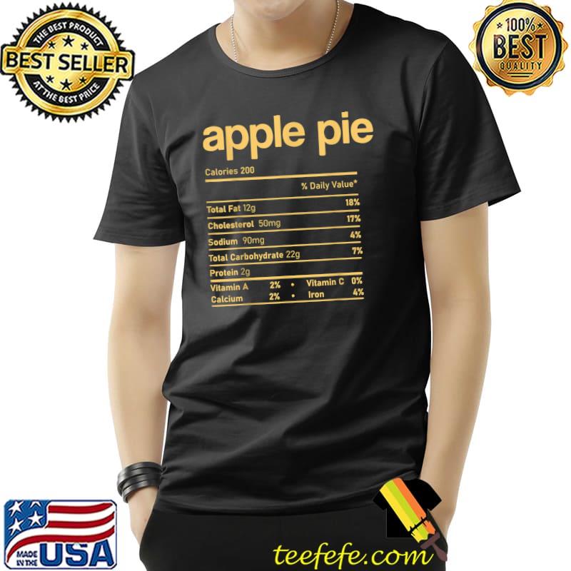 Apple Pie Nutrition Facts Funny Thanksgiving Christmas T-Shirt Unisex Apple Pie Nutrition Facts Funny Thanksgiving Christmas T-Shirt Unisex