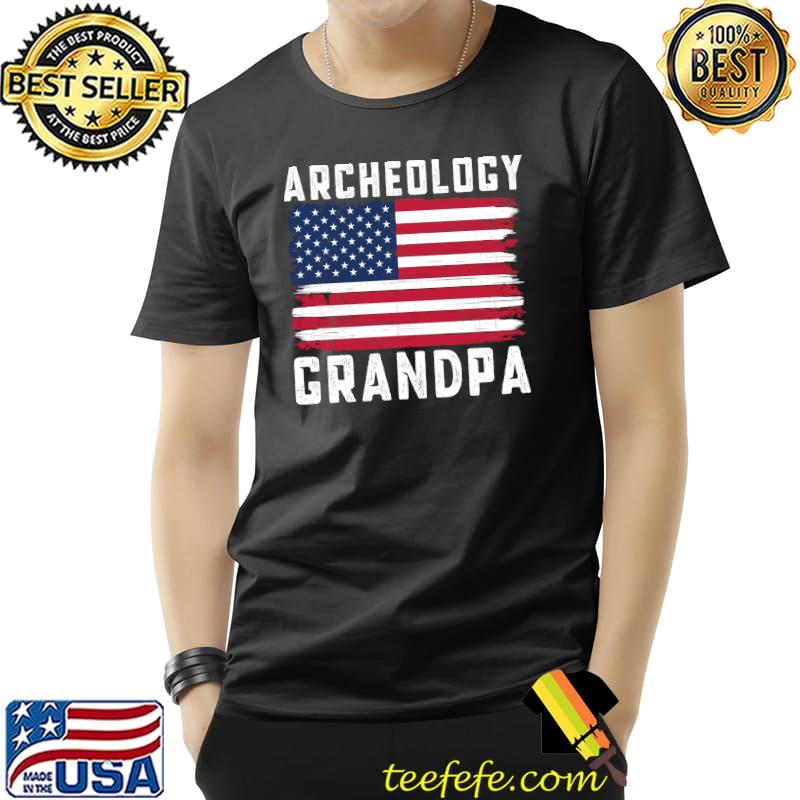 Archeology Grandpa American Flag July 4th T-Shirt Unisex Archeology Grandpa American Flag July 4th T-Shirt Unisex