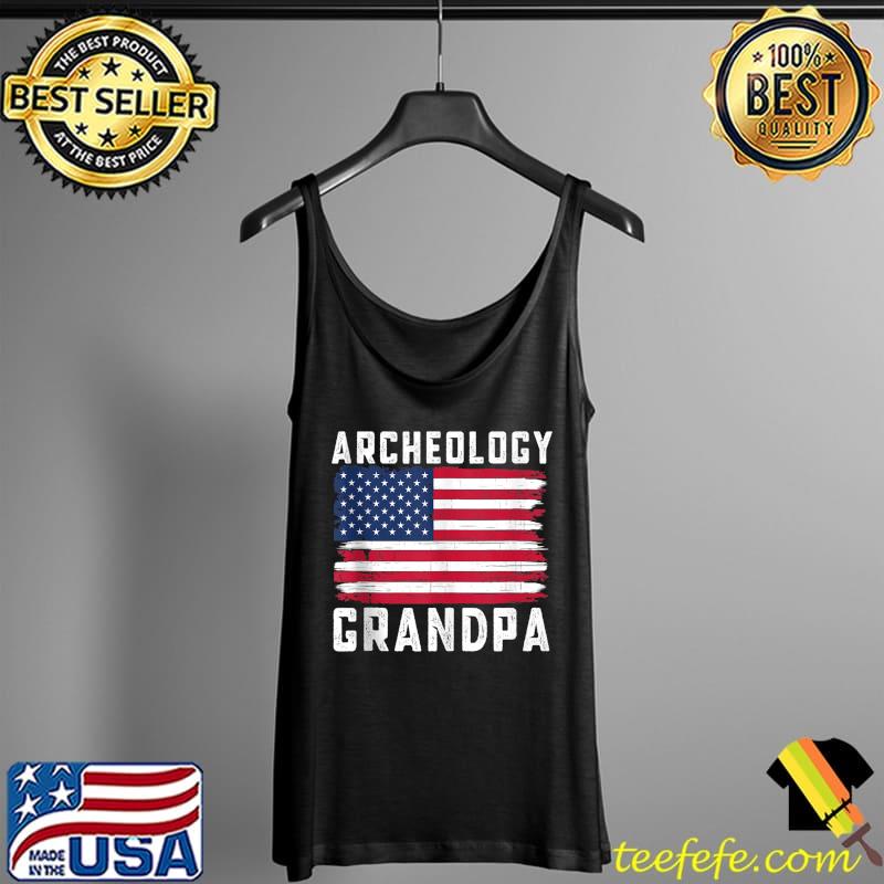 Archeology Grandpa American Flag T-s Tank Top Archeology Grandpa American Flag T-s Tank Top