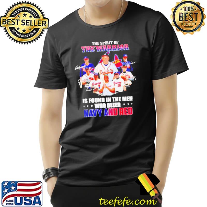 Atlanta Braves The Spirit Of The Warrior Is Found In The Men Navy And Red Shirt Unisex Atlanta Braves The Spirit Of The Warrior Is Found In The Men Navy And Red Shirt Unisex