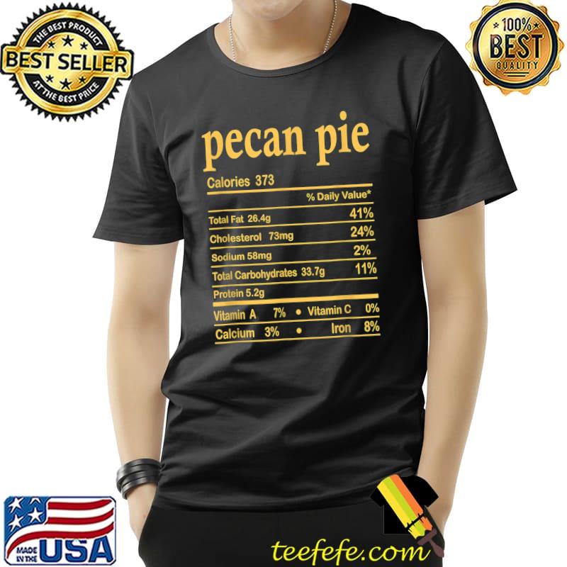Awesome pecan Pie Nutrition Facts Funny Thanksgiving Christmas Food T-Shirt Unisex Awesome pecan Pie Nutrition Facts Funny Thanksgiving Christmas Food T-Shirt Unisex