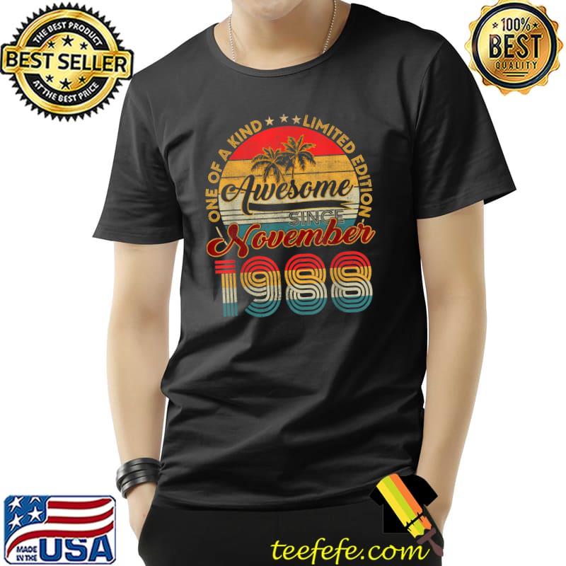 Awesome Since November 1988 Born November 1988 33 Year Old T-Shirt Unisex Awesome Since November 1988 Born November 1988 33 Year Old T-Shirt Unisex