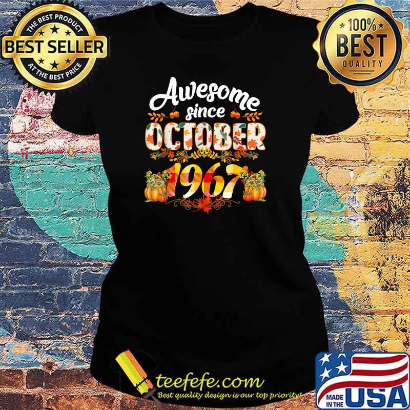 Awesome Since October 1967 54 Years Old Autumn Birthday Fall T-Shirt Ladies tee Awesome Since October 1967 54 Years Old Autumn Birthday Fall T-Shirt Ladies tee