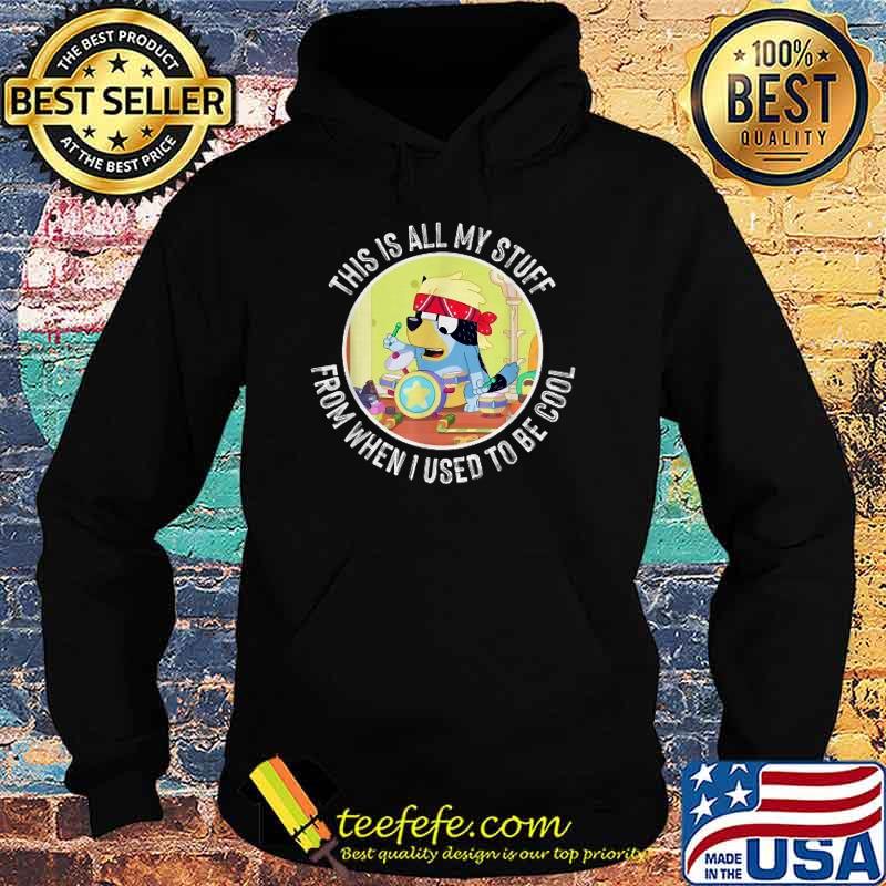 B-lueys Bandit Cool This is all my Stuff T-Shirt Hoodie B-lueys Bandit Cool This is all my Stuff T-Shirt Hoodie