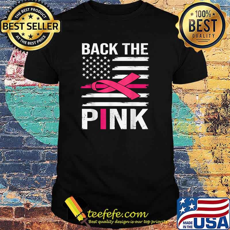Back The Pink Ribbon Flag Breast Cancer Awareness T-Shirt Back The Pink Ribbon Flag Breast Cancer Awareness T-Shirt
