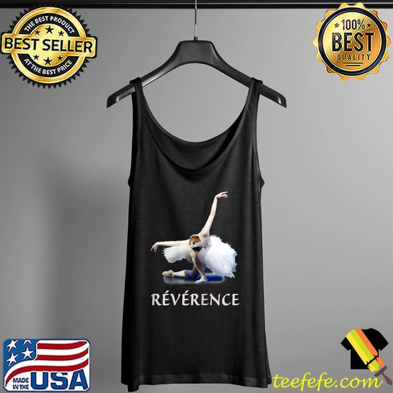 Ballet Dancer Ballerina Reverence T-Shirt Tank Top Ballet Dancer Ballerina Reverence T-Shirt Tank Top