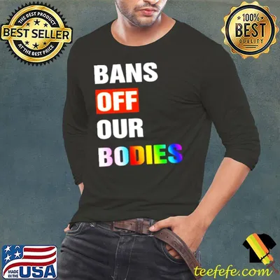 Bans Off Our Bodies Lgbt Shirt