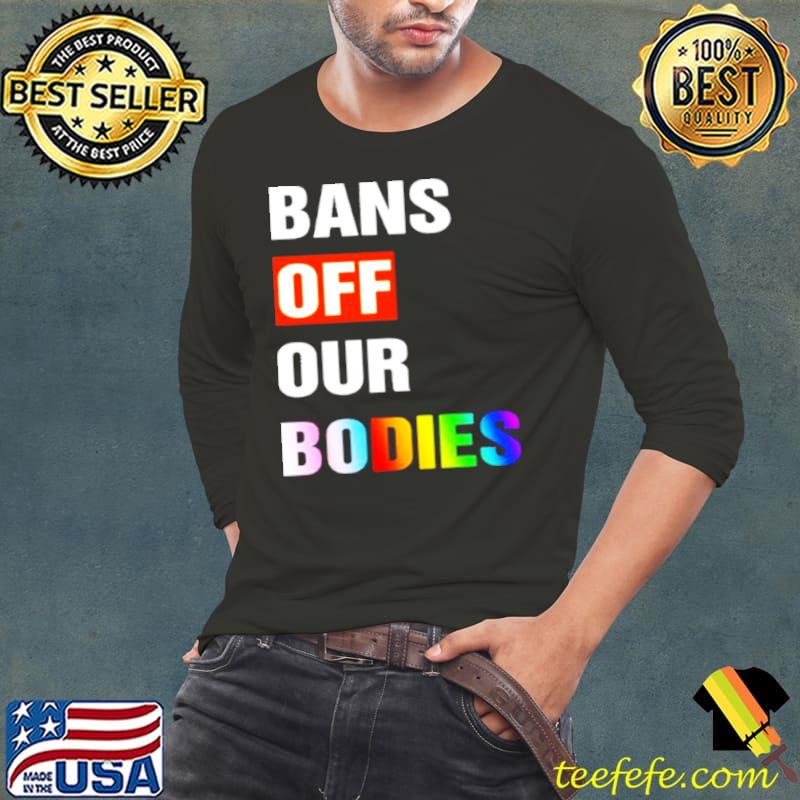 Bans Off Our Bodies Lgbt Shirt