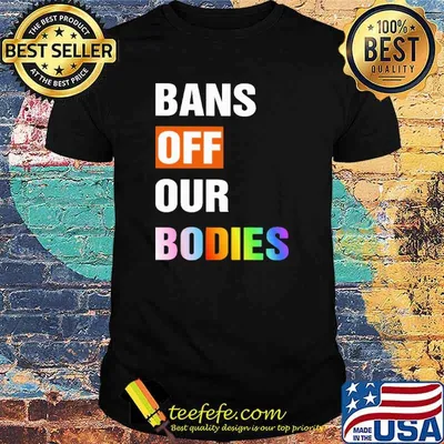 Bans Off Our Bodies Shirt