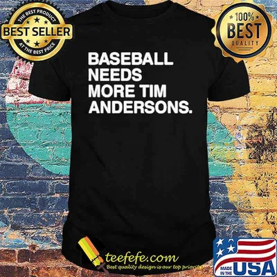 Baseball Needs More Tim Andersons Shirt