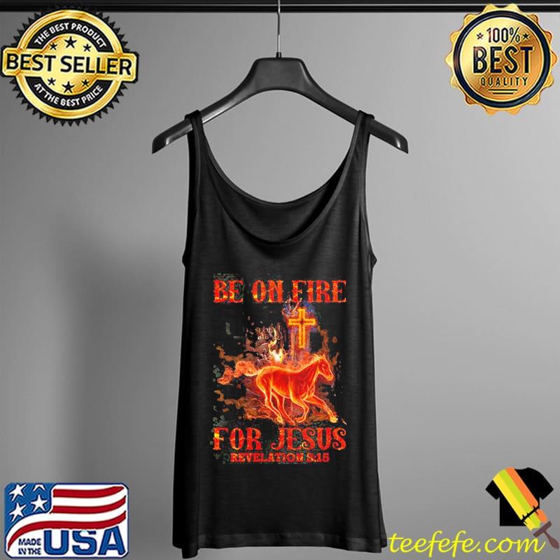 Be on fire for jesus revelation horse s Tank Top Be on fire for jesus revelation horse s Tank Top
