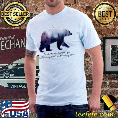 Bear Camping And Into The Forest I Go To Lose My Mind And Find My Soul Standard Shirt