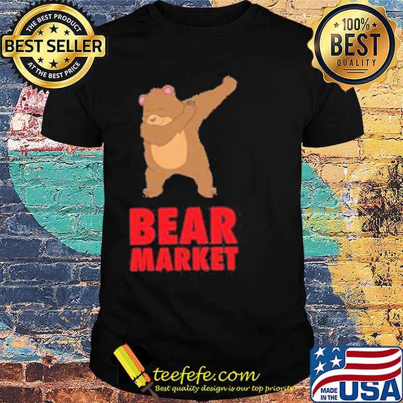 Bear market dabbing shirt Bear market dabbing shirt