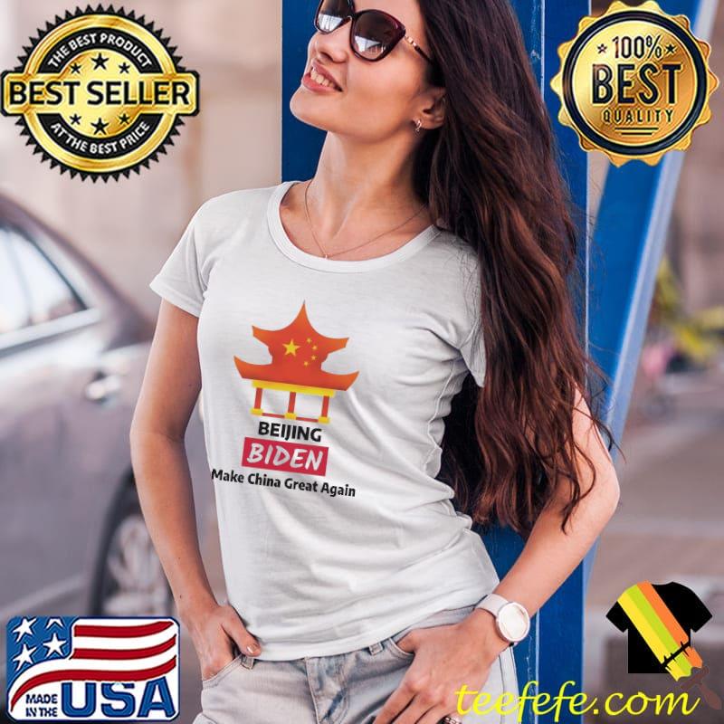 Beijing Biden Make China Great Again Funny Conservative Shirt Ladies Tee Beijing Biden Make China Great Again Funny Conservative Shirt Ladies Tee