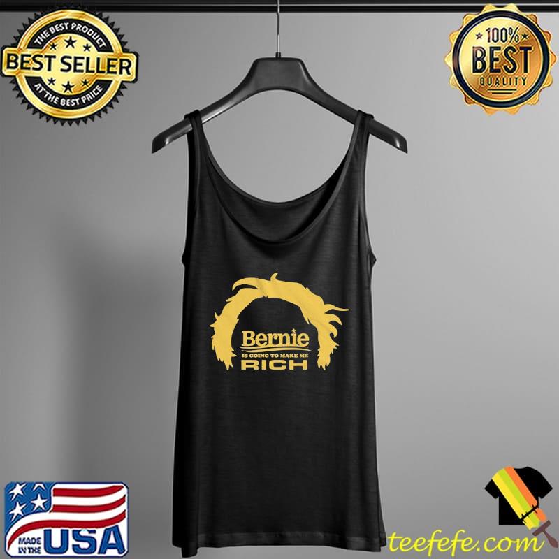 Bernie Is Going To Make Me Rich Shirt Tank Top Bernie Is Going To Make Me Rich Shirt Tank Top