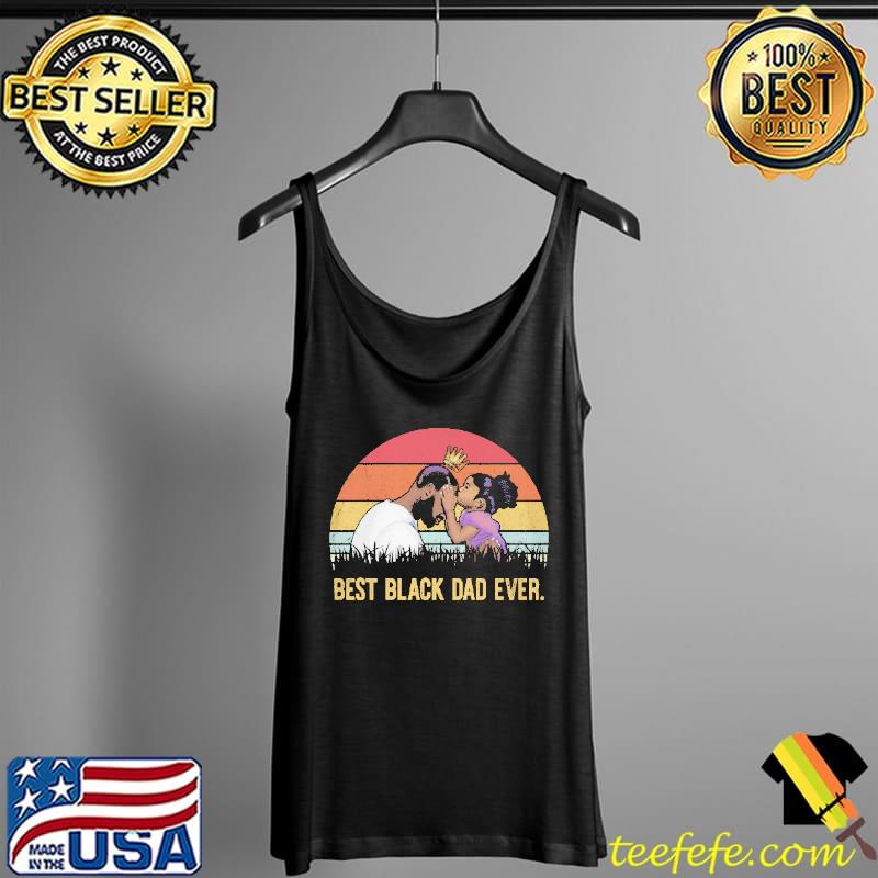 Best Black Dad Ever Vintage Shirt Tank Top Best Black Dad Ever Vintage Shirt Tank Top