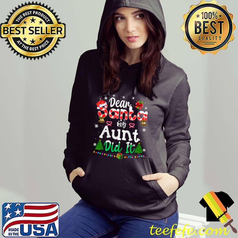 Best dear Santa My Aunt Did It Funny Christmas Family Pajama Xmas T-Shirt Best dear Santa My Aunt Did It Funny Christmas Family Pajama Xmas T-Shirt