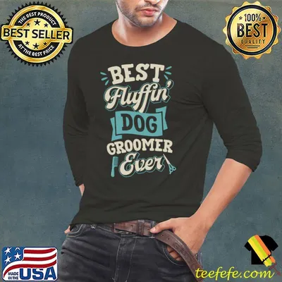 Best Fluffin Dog Groomer Ever Funny Canine Puppy Grooming T-shirt